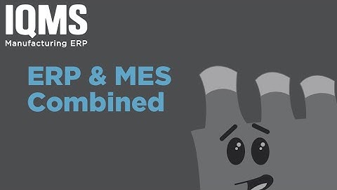 MES and ERP Software Combined by IQMS
