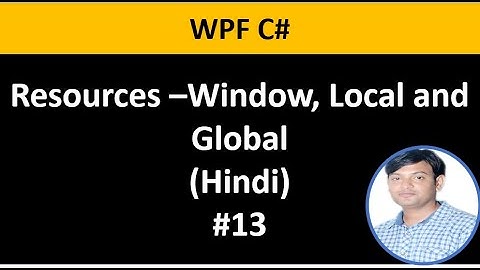 WPF C# Tutorial For Beginners 13: Resources in Hindi