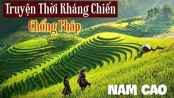 Những Truyện Ngắn Cuối Cùng Của Nhà Văn Nam Cao – Kháng Chiến Chống Pháp | Chiến Hữu Audio
