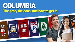 Columbia University: The pros, the cons, and how to get in.