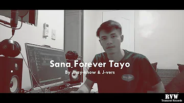 Sana Forever Tayo - Jhay-know & J-vers | RVW