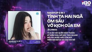Mashup Nhạc Lộn Xộn Remix 3IN1: Tình Ta Hai Ngã x Ôm Sầu x Vở Kịch Của Em Remix