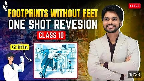 Footprints Without Feet | Class 10 English Chapter 5 | Full Explanation in One Shot With Ques&Ans
