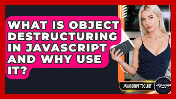 What Is Object Destructuring In JavaScript And Why Use It? - JavaScript Toolkit