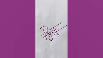 Piyush💕 name signature|#handwriting #youtubeshorts #signature #diy #trending #signwriting #shorts