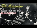 松本孝弘 / Nothin&#39; But The Blues(Guitarless BackingTrack)