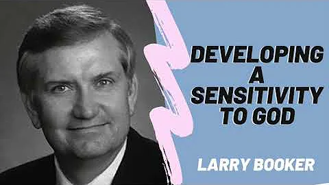 Larry Booker preaching on Developing a Sensitivity...