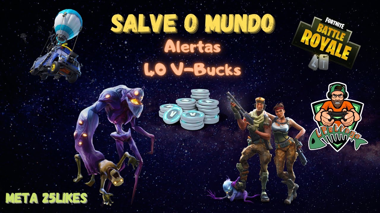 Fortnite|Salve o Mundo//Alertas 40 V-Bucks\\ ||Battle Royale|| [Stream ...