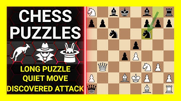 Chess Puzzles to Practice. Themes: Long puzzle, Quiet move, Discovered attack. Learn Chess
