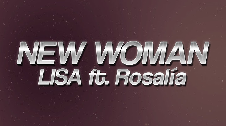 LISA - NEW WOMAN ft. Rosalía 🔥 (lyrics)