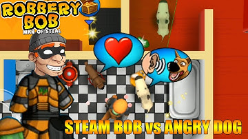 Steam Bob Vs Angry Dog - Robbery Bob 1 - Gameplay All Levels - Part 20