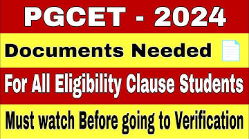🚨 PGCET - 2024: What are the Documents Required for Documents Verification ? || All Clause Students