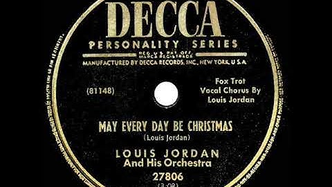 1951 Louis Jordan - May Every Day Be Christmas