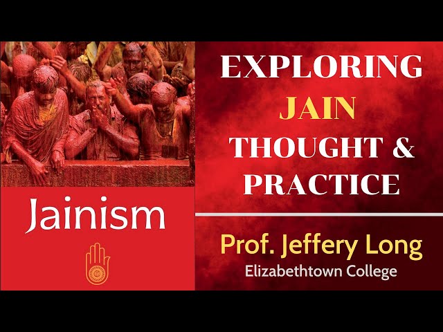 Exploring Jain Thought and Practice | Dr. Jeffery Long class=
