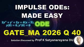 GATE_MA 2026 | Solving IVPs With UNIT Impulse Functions | ODE | Q 40 |  Sol Discussed by Prof KSN OU