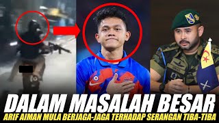 🔴BENCANA‼️Arif Aiman ​​​​Mula Diancam Dengan Serangan Orang Tidak Dikenali