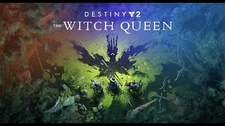 DESTINY 2 THE WITCH QUEEN DLC Part 6