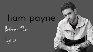 Liam Payne - Bedroom Floor (Lyrics)