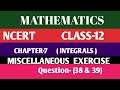 |MATHEMATICS|| ||NCERT|| ||CLASS-12TH|| ||Chapter-7|| ||Integrals|| ||MISCELLANEOUS EXERCISE||