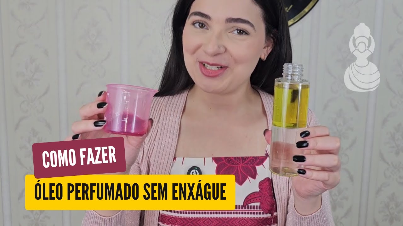 Como Fazer Óleo Perfumado Sem Enxágue | Receita Fácil, Cheirosa e Muito Lucrativa