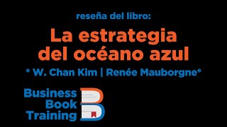 Reseña del libro &quot;La estrategia del océano azul&quot; de W. Chan Kim y Renée Mauborgne