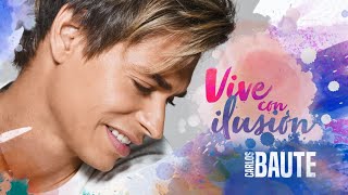 Carlos Baute - Vive con ilusión (Lyric Video)