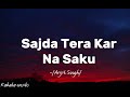 Sajda Tera Kar Na Saku - Arijit Singh ❤️ with lyrics ❤️ #music #kahabaonsibs Mp3 Song