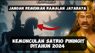 JANGAN REMEHKAN RAMALAN JAYABAYA & KEMUNCULAN SATRIO PININGIT DI TAHUN 2024