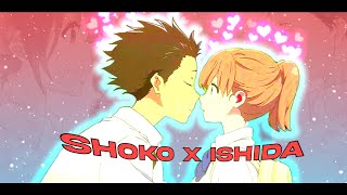 Shoko X Ishida - A Silent Voice Amvedit
