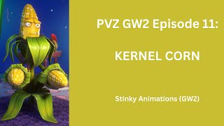 Introducing Kernel Corn!!! PVZ GW2 Episode 11
