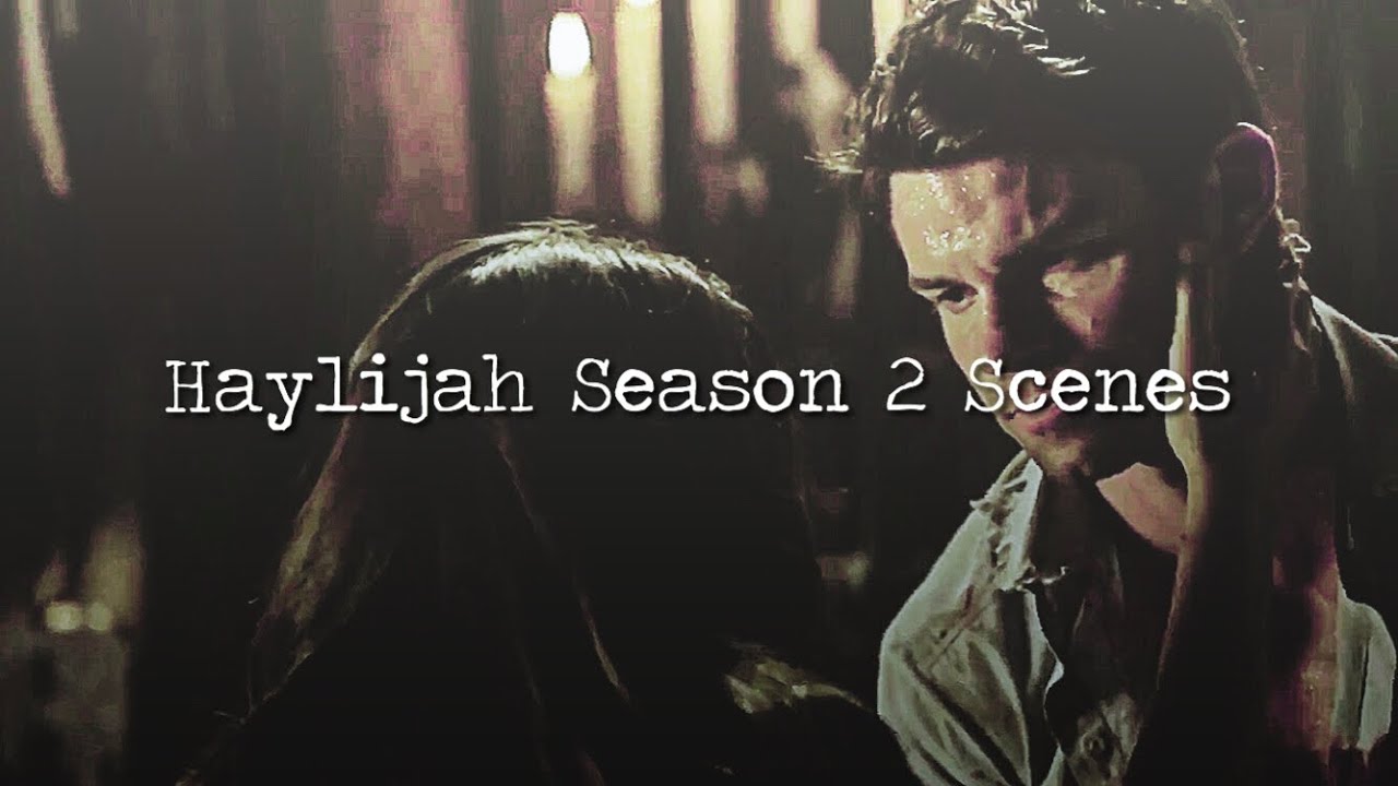 HD Haylijah Scenes - Season 2