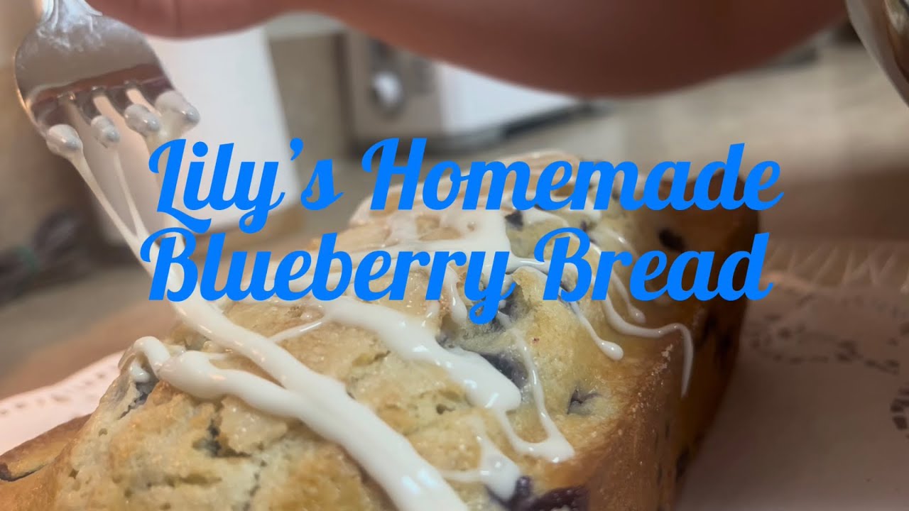 Lily’ Homemade Blueberry Bread 🫐 🍞 YouTube
