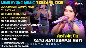 SATU HATI SAMPAI MATI - SAYANG - BUKIT BERBUNGA - LEMBAYUNG MUSIC FULL ALBUM 2025 || KADES HOHO