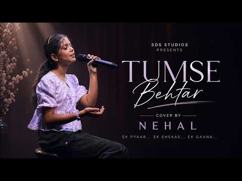 Tumse Behtar (Cover) | Nehal | Varun D, Janhvi K, Sanya M, Rohit S | Tanishk B, Arijit S, Manoj M