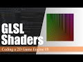 GLSL Shaders | Coding a 2D Game Engine in Java #8