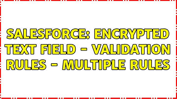 Salesforce: Encrypted Text Field - Validation Rules - multiple Rules