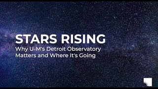 Stars Rising: Why U-M's Detroit Observatory Matters and Where It's Going