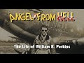 ANGEL FROM HELL - THE LIFE OF WILLIAM R PERKINS - WWII FIGHTER PILOT