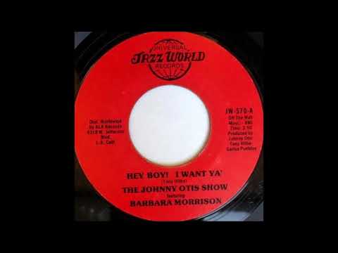 JOHNNY OTIS ft BARBARA MORRISON   HEY BOY I WANT YA