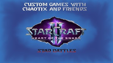 SC2: HoTS Custom Game - Star Battles
