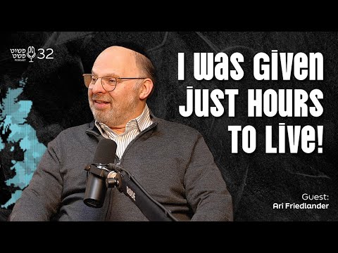 I was given just hours to live! - Ari Friedlander - Pushet Pshat • Ep 32