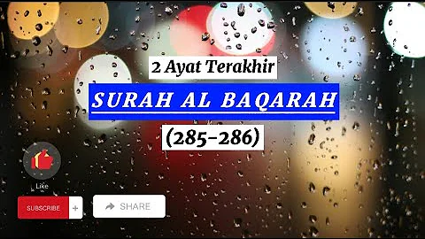 2 Ayat terakhir Surah Al Baqarah 285-286