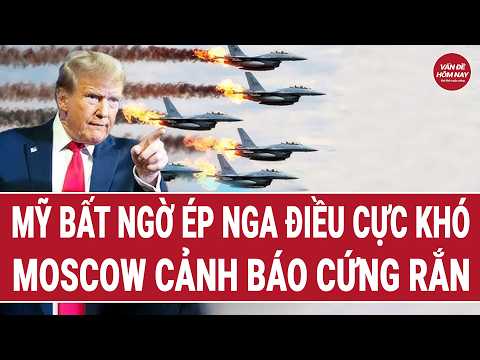 Thời sự quốc tế 23/6: Mỹ bất ngờ ép Nga điều khó tưởng tượng, Moscow cảnh báo cứng rắn 
