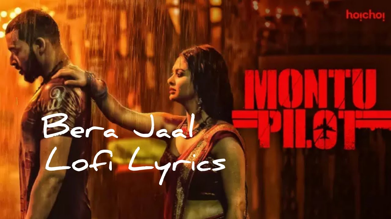 Bera Jaal Lofi-Remixed Lyrics | Montu Pilot | M U S I C  A C I D :/