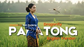 Papatong (Dragonfly) - Bah Dadeng | English Version By Utanesia