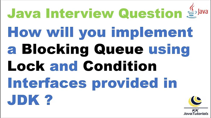 How will you implement a Blocking Queue using Lock and Condition Interface provided in JDK?