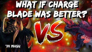 What if Charge Blade was better in MHGU?