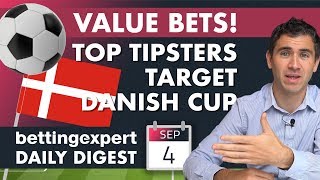 Top tipsters target Danish Cup value | bettingexpert Daily Digest 04/09/19 screenshot 2