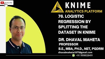 76. Logistic Regression by Splitting the Dataset in KNIME || Dr. Dhaval Maheta