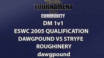 UT2004 DM 1v1 - ESWC 2005 Qualifiers - dawgpound vs stryfe - Roughinery - dawgpound